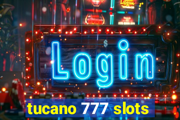 tucano 777 slots